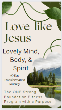 Love like Jesus with a lovely mind, body, and spirit